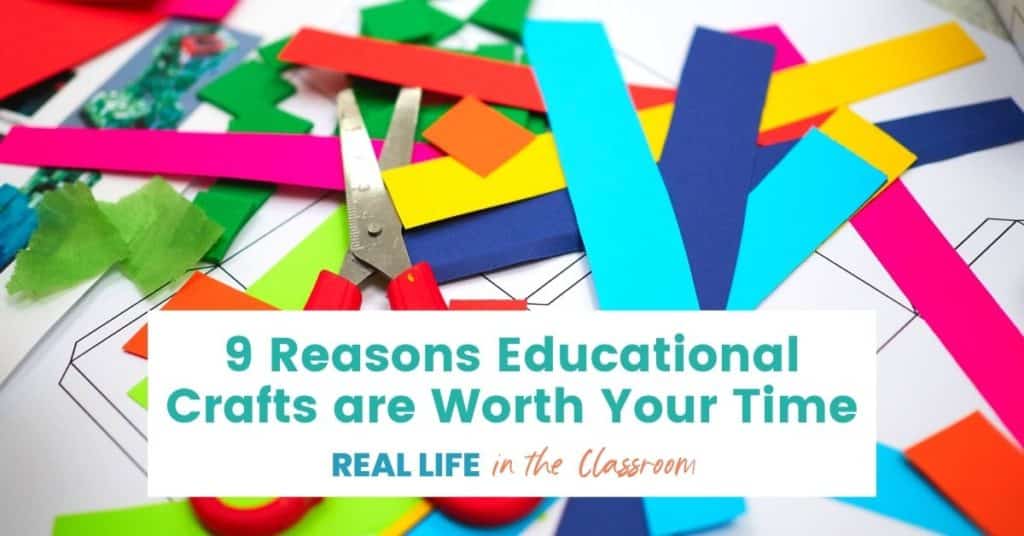 9 Reasons Educational Crafts are Worth Your Time pieces of construction paper cut up for educational crafts with text that says '9 Reasons Educational Crafts are Worth Your Time".